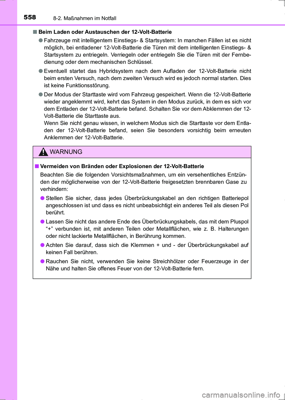 TOYOTA AURIS HYBRID 2017 Betriebsanleitungen (in German) 5588-2. Maßnahmen im Notfall
UK_AURIS_HV_HB_EM (OM12L09M)■Beim Laden oder Austauschen der 12-Volt-Batterie
●Fahrzeuge mit intelligentem Einstiegs- & Startsystem: In manchen Fällen ist es nicht
m TOYOTA AURIS HYBRID 2017 Betriebsanleitungen (in German) 5588-2. Maßnahmen im Notfall
UK_AURIS_HV_HB_EM (OM12L09M)■Beim Laden oder Austauschen der 12-Volt-Batterie
●Fahrzeuge mit intelligentem Einstiegs- & Startsystem: In manchen Fällen ist es nicht
m