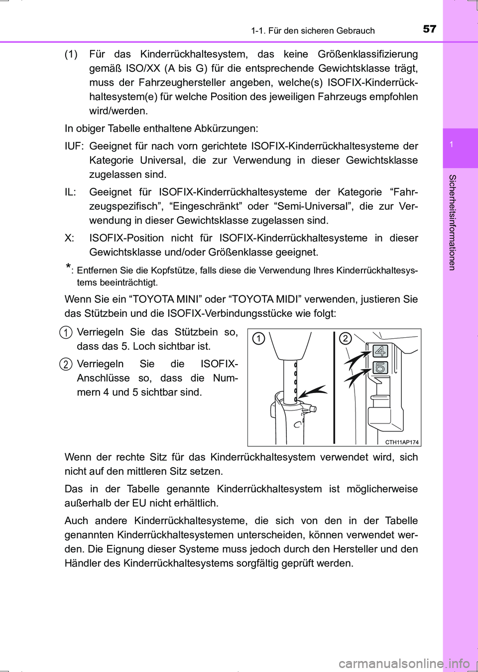 TOYOTA AURIS HYBRID 2017 Betriebsanleitungen (in German) 571-1. Für den sicheren Gebrauch
1
Sicherheitsinformationen
UK_AURIS_HV_HB_EM (OM12L09M)
(1) Für das Kinderrückhaltesystem, das keine Größenklassifizierung
gemäß ISO/XX (A bis G) für die entsp TOYOTA AURIS HYBRID 2017 Betriebsanleitungen (in German) 571-1. Für den sicheren Gebrauch
1
Sicherheitsinformationen
UK_AURIS_HV_HB_EM (OM12L09M)
(1) Für das Kinderrückhaltesystem, das keine Größenklassifizierung
gemäß ISO/XX (A bis G) für die entsp