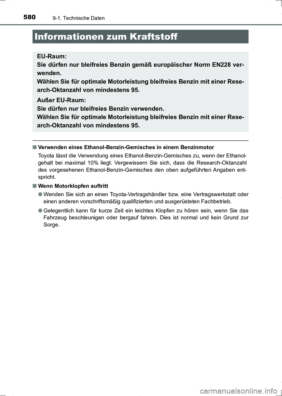 TOYOTA AURIS HYBRID 2017  Betriebsanleitungen (in German) 5809-1. Technische Daten
UK_AURIS_HV_HB_EM (OM12L09M)
■Verwenden eines Ethanol-Benzin-Gemisches in einem Benzinmotor
Toyota lässt die Verwendung eines Ethanol-Benzin-Gemisches zu, wenn der Ethanol-
