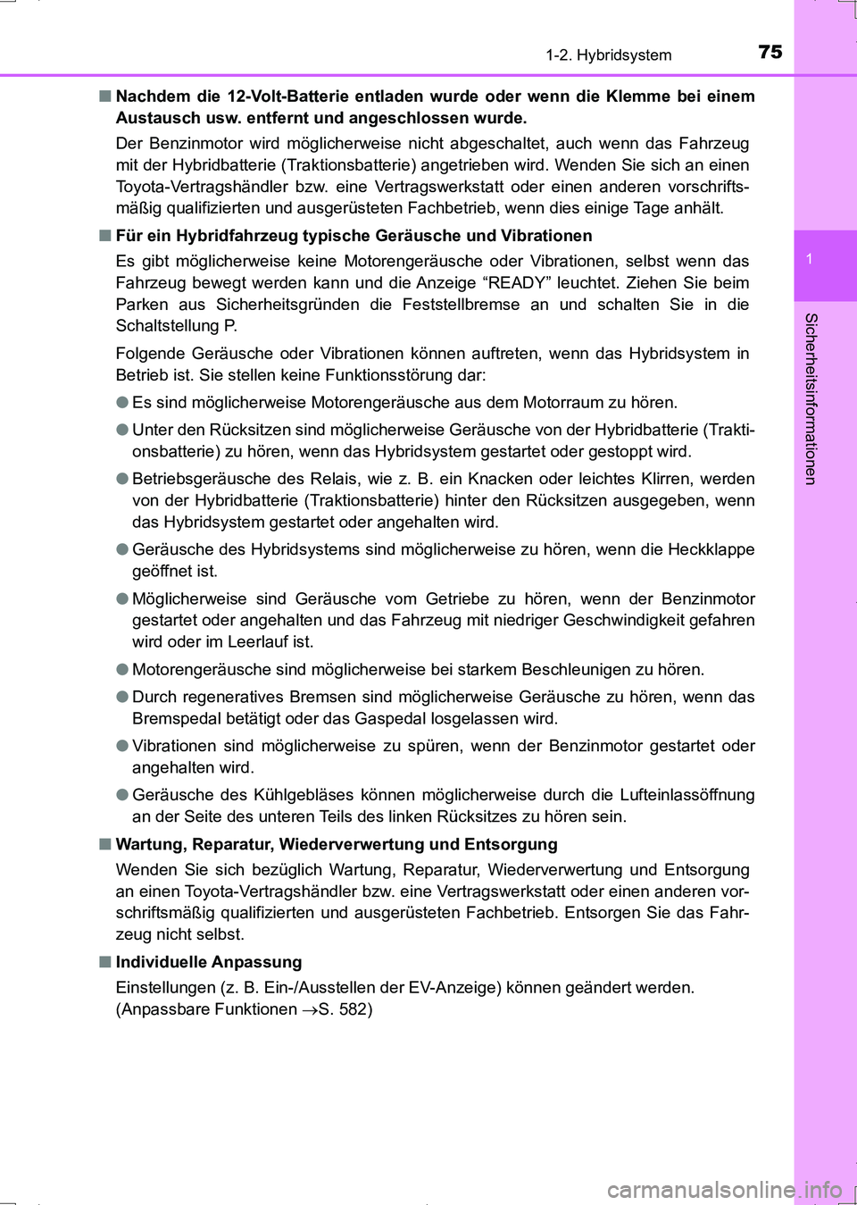 TOYOTA AURIS HYBRID 2017 Betriebsanleitungen (in German) 751-2. Hybridsystem
1
Sicherheitsinformationen
UK_AURIS_HV_HB_EM (OM12L09M)■Nachdem die 12-Volt-Batterie entladen wurde oder wenn die Klemme bei einem
Austausch usw. entfernt und angeschlossen wurde TOYOTA AURIS HYBRID 2017 Betriebsanleitungen (in German) 751-2. Hybridsystem
1
Sicherheitsinformationen
UK_AURIS_HV_HB_EM (OM12L09M)■Nachdem die 12-Volt-Batterie entladen wurde oder wenn die Klemme bei einem
Austausch usw. entfernt und angeschlossen wurde