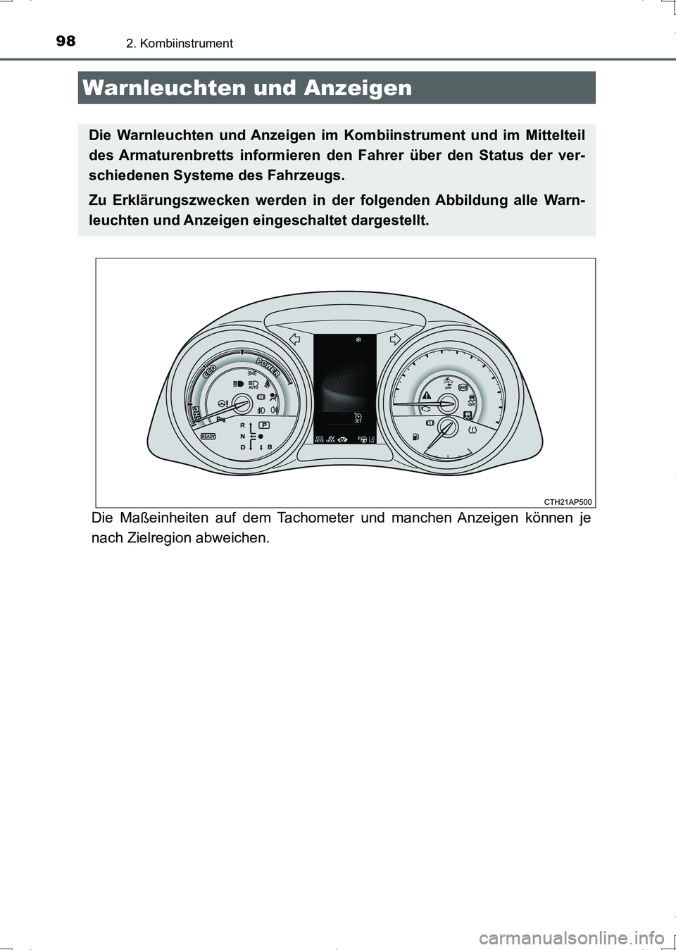 TOYOTA AURIS HYBRID 2017 Betriebsanleitungen (in German) 98
UK_AURIS_HV_HB_EM (OM12L09M)
2. Kombiinstrument
Die Maßeinheiten auf dem Tachometer und manchen Anzeigen können je
nach Zielregion abweichen.
Warnleuchten und Anzeigen
Die Warnleuchten und Anzeig TOYOTA AURIS HYBRID 2017 Betriebsanleitungen (in German) 98
UK_AURIS_HV_HB_EM (OM12L09M)
2. Kombiinstrument
Die Maßeinheiten auf dem Tachometer und manchen Anzeigen können je
nach Zielregion abweichen.
Warnleuchten und Anzeigen
Die Warnleuchten und Anzeig