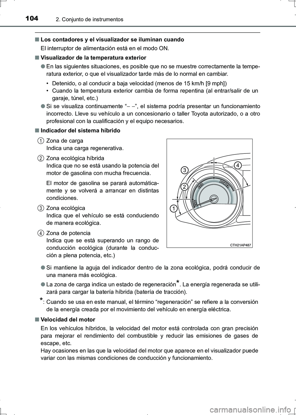 TOYOTA AURIS HYBRID 2017 Manual del propietario (in Spanish) 1042. Conjunto de instrumentos
UK_AURIS_HV_HB_ES (OM12L10S)
■Los contadores y el visualizador se iluminan cuando
El interruptor de alimentación está en el modo ON.
■Visualizador de la temperatur TOYOTA AURIS HYBRID 2017 Manual del propietario (in Spanish) 1042. Conjunto de instrumentos
UK_AURIS_HV_HB_ES (OM12L10S)
■Los contadores y el visualizador se iluminan cuando
El interruptor de alimentación está en el modo ON.
■Visualizador de la temperatur