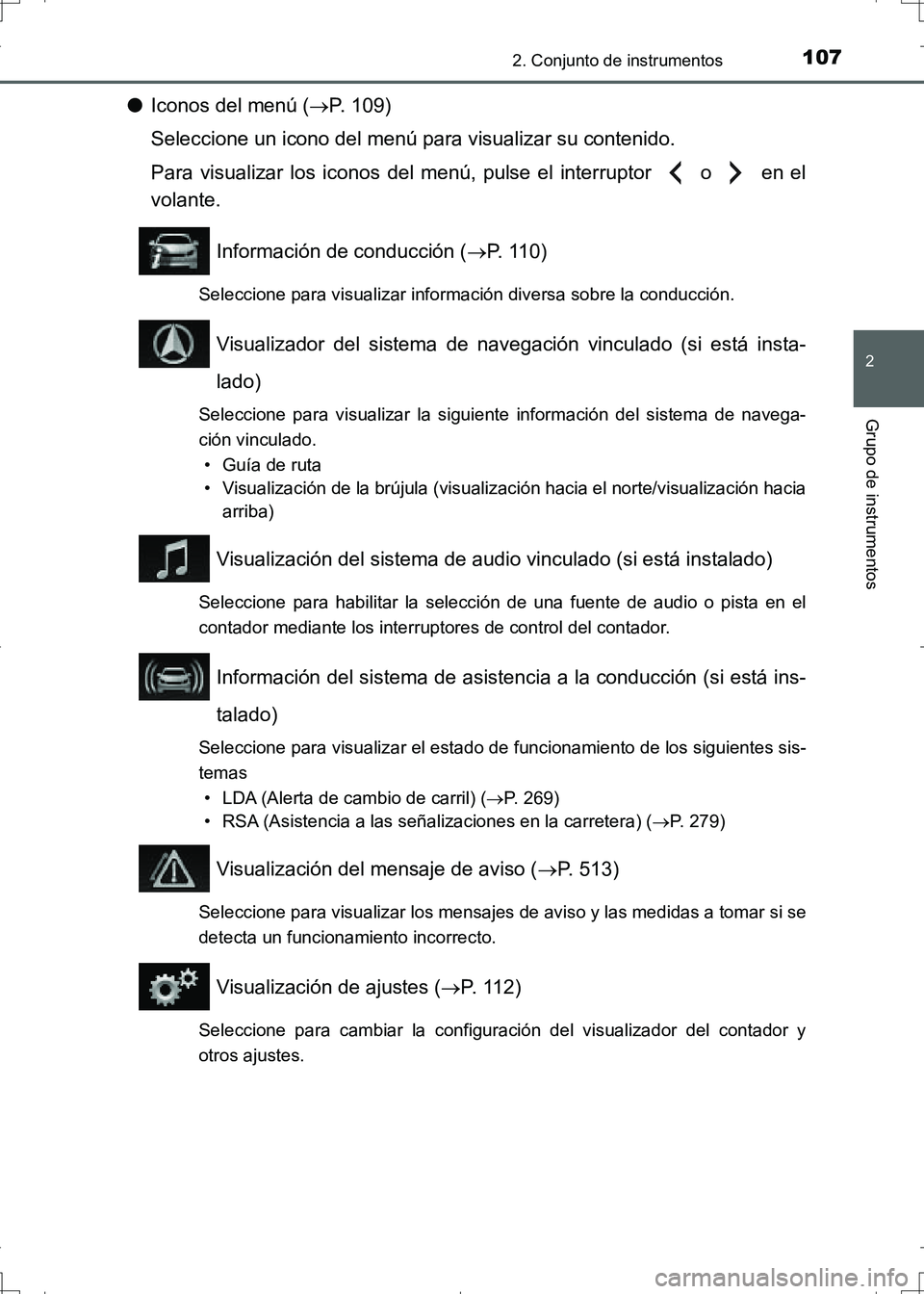 TOYOTA AURIS HYBRID 2017 Manual del propietario (in Spanish) 1072. Conjunto de instrumentos
2
Grupo de instrumentos
UK_AURIS_HV_HB_ES (OM12L10S)
●Iconos del menú (P. 109)
Seleccione un icono del menú para visualizar su contenido.
Para visualizar los icon TOYOTA AURIS HYBRID 2017 Manual del propietario (in Spanish) 1072. Conjunto de instrumentos
2
Grupo de instrumentos
UK_AURIS_HV_HB_ES (OM12L10S)
●Iconos del menú (P. 109)
Seleccione un icono del menú para visualizar su contenido.
Para visualizar los icon