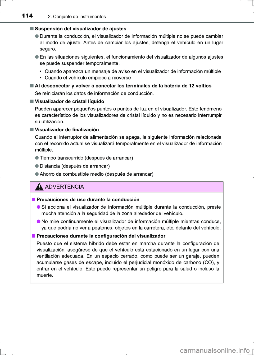 TOYOTA AURIS HYBRID 2017 Manual del propietario (in Spanish) 1142. Conjunto de instrumentos
UK_AURIS_HV_HB_ES (OM12L10S)■Suspensión del visualizador de ajustes
●Durante la conducción, el visualizador de información múltiple no se puede cambiar
al modo d TOYOTA AURIS HYBRID 2017 Manual del propietario (in Spanish) 1142. Conjunto de instrumentos
UK_AURIS_HV_HB_ES (OM12L10S)■Suspensión del visualizador de ajustes
●Durante la conducción, el visualizador de información múltiple no se puede cambiar
al modo d