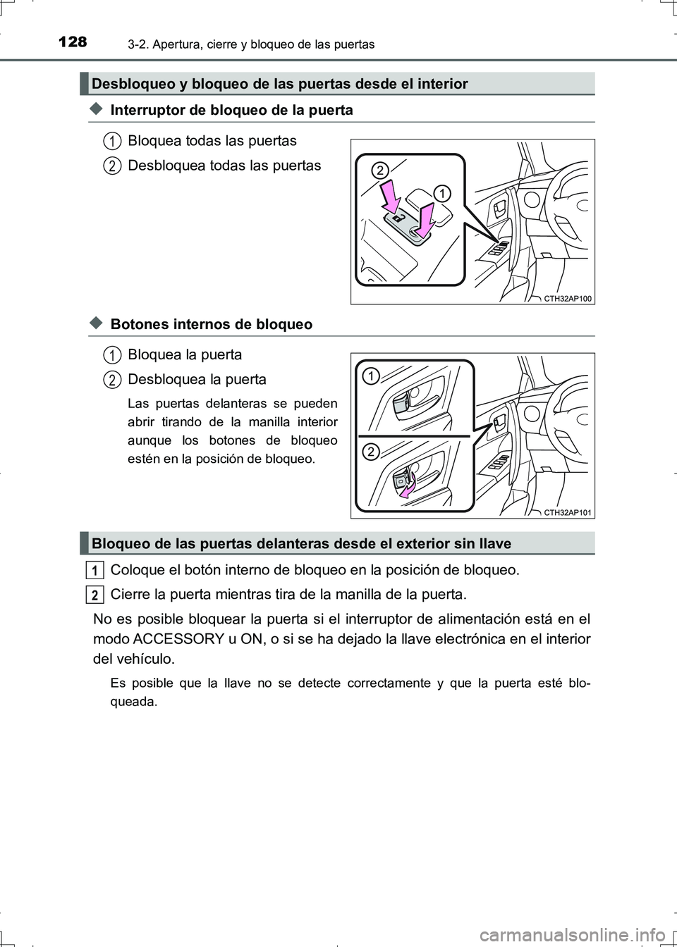 TOYOTA AURIS HYBRID 2017 Manual del propietario (in Spanish) 1283-2. Apertura, cierre y bloqueo de las puertas
UK_AURIS_HV_HB_ES (OM12L10S)
◆Interruptor de bloqueo de la puerta
Bloquea todas las puertas
Desbloquea todas las puertas
◆Botones internos de bloq TOYOTA AURIS HYBRID 2017 Manual del propietario (in Spanish) 1283-2. Apertura, cierre y bloqueo de las puertas
UK_AURIS_HV_HB_ES (OM12L10S)
◆Interruptor de bloqueo de la puerta
Bloquea todas las puertas
Desbloquea todas las puertas
◆Botones internos de bloq