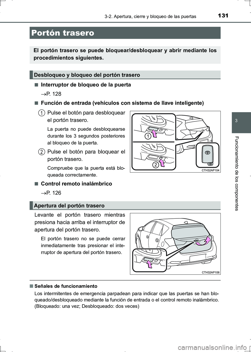 TOYOTA AURIS HYBRID 2017 Manual del propietario (in Spanish) 1313-2. Apertura, cierre y bloqueo de las puertas
3
Funcionamiento de los componentes
UK_AURIS_HV_HB_ES (OM12L10S)■
Interruptor de bloqueo de la puerta
P. 128
■Función de entrada (vehículos c TOYOTA AURIS HYBRID 2017 Manual del propietario (in Spanish) 1313-2. Apertura, cierre y bloqueo de las puertas
3
Funcionamiento de los componentes
UK_AURIS_HV_HB_ES (OM12L10S)■
Interruptor de bloqueo de la puerta
P. 128
■Función de entrada (vehículos c