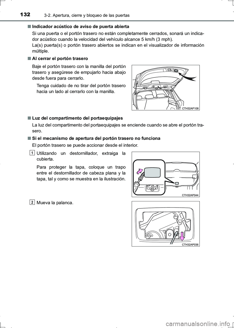 TOYOTA AURIS HYBRID 2017 Manual del propietario (in Spanish) 1323-2. Apertura, cierre y bloqueo de las puertas
UK_AURIS_HV_HB_ES (OM12L10S)■Indicador acústico de aviso de puerta abierta
Si una puerta o el portón trasero no están completamente cerrados, son TOYOTA AURIS HYBRID 2017 Manual del propietario (in Spanish) 1323-2. Apertura, cierre y bloqueo de las puertas
UK_AURIS_HV_HB_ES (OM12L10S)■Indicador acústico de aviso de puerta abierta
Si una puerta o el portón trasero no están completamente cerrados, son