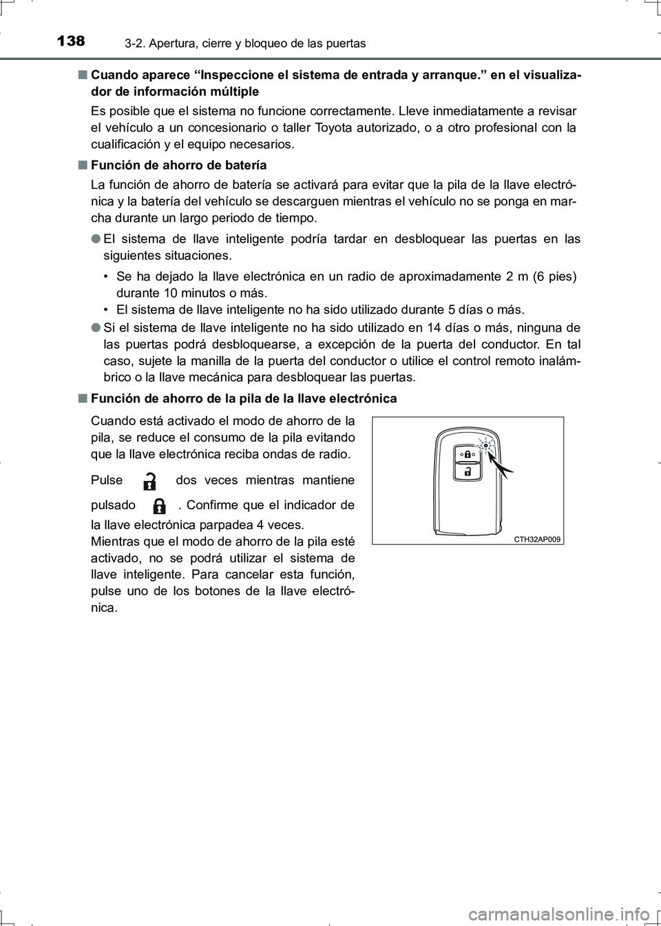 TOYOTA AURIS HYBRID 2017 Manual del propietario (in Spanish) 1383-2. Apertura, cierre y bloqueo de las puertas
UK_AURIS_HV_HB_ES (OM12L10S)■Cuando aparece “Inspeccione el sistema de entrada y arranque.” en el visualiza-
dor de información múltiple
Es po TOYOTA AURIS HYBRID 2017 Manual del propietario (in Spanish) 1383-2. Apertura, cierre y bloqueo de las puertas
UK_AURIS_HV_HB_ES (OM12L10S)■Cuando aparece “Inspeccione el sistema de entrada y arranque.” en el visualiza-
dor de información múltiple
Es po
