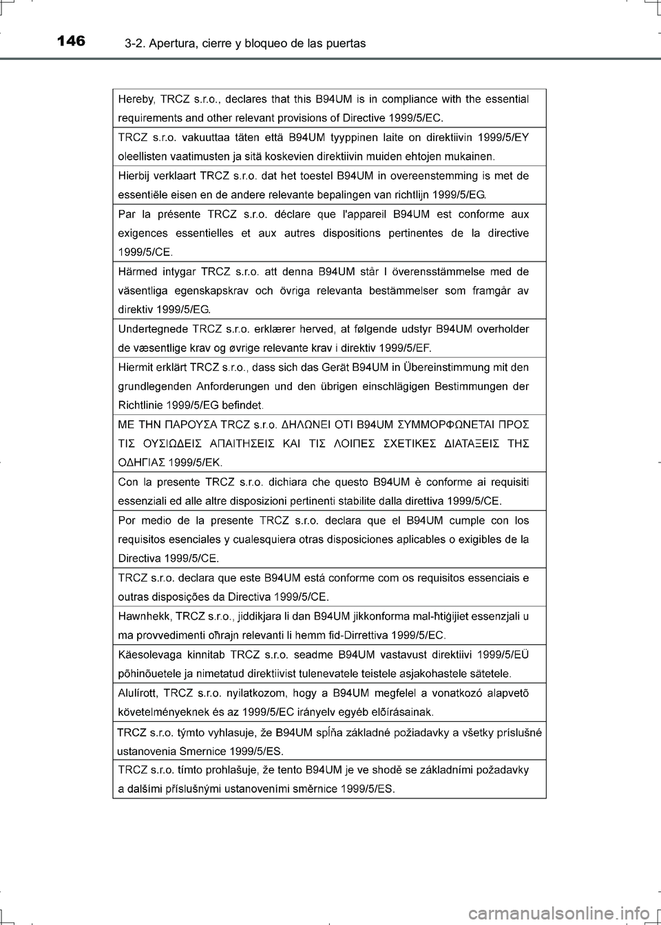 TOYOTA AURIS HYBRID 2017  Manual del propietario (in Spanish) 1463-2. Apertura, cierre y bloqueo de las puertas
UK_AURIS_HV_HB_ES (OM12L10S)
UK AURIS_HV_HB_OM_Spanish_OM12L10S.book  146 ページ  ２０１６年６月２８日　火曜日　午後６時３５