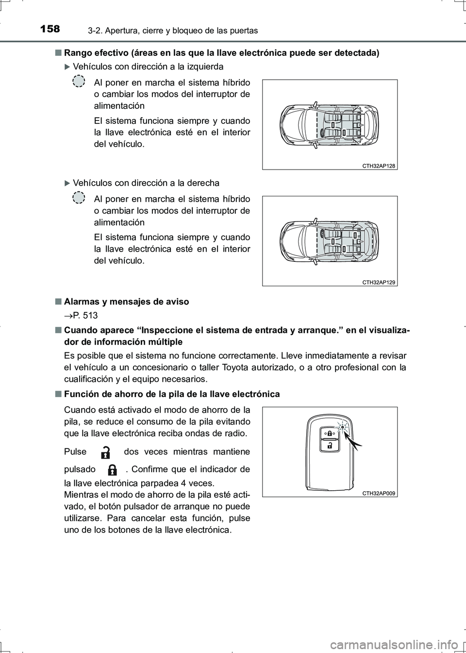 TOYOTA AURIS HYBRID 2017 Manual del propietario (in Spanish) 1583-2. Apertura, cierre y bloqueo de las puertas
UK_AURIS_HV_HB_ES (OM12L10S)■Rango efectivo (áreas en las que la llave electrónica puede ser detectada)
Vehículos con dirección a la izquierd TOYOTA AURIS HYBRID 2017 Manual del propietario (in Spanish) 1583-2. Apertura, cierre y bloqueo de las puertas
UK_AURIS_HV_HB_ES (OM12L10S)■Rango efectivo (áreas en las que la llave electrónica puede ser detectada)
Vehículos con dirección a la izquierd