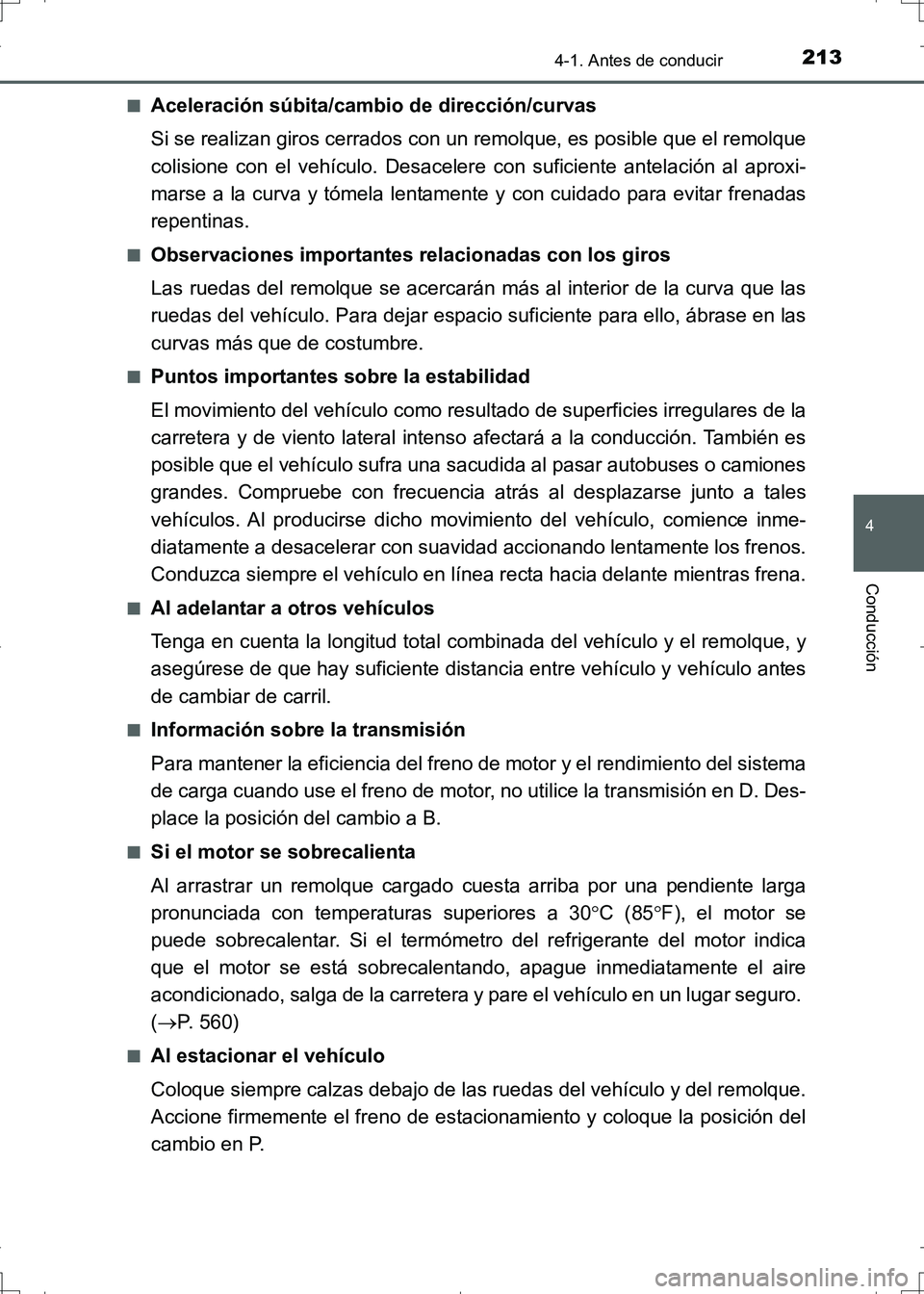 TOYOTA AURIS HYBRID 2017 Manual del propietario (in Spanish) 2134-1. Antes de conducir
4
Conducción
UK_AURIS_HV_HB_ES (OM12L10S)■
Aceleración súbita/cambio de dirección/curvas
Si se realizan giros cerrados con un remolque, es posible que el remolque
colis TOYOTA AURIS HYBRID 2017 Manual del propietario (in Spanish) 2134-1. Antes de conducir
4
Conducción
UK_AURIS_HV_HB_ES (OM12L10S)■
Aceleración súbita/cambio de dirección/curvas
Si se realizan giros cerrados con un remolque, es posible que el remolque
colis
