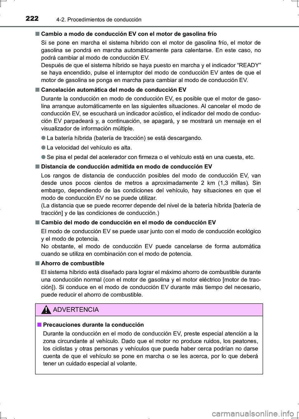 TOYOTA AURIS HYBRID 2017 Manual del propietario (in Spanish) 2224-2. Procedimientos de conducción
UK_AURIS_HV_HB_ES (OM12L10S)■Cambio a modo de conducción EV con el motor de gasolina frío
Si se pone en marcha el sistema híbrido con el motor de gasolina fr TOYOTA AURIS HYBRID 2017 Manual del propietario (in Spanish) 2224-2. Procedimientos de conducción
UK_AURIS_HV_HB_ES (OM12L10S)■Cambio a modo de conducción EV con el motor de gasolina frío
Si se pone en marcha el sistema híbrido con el motor de gasolina fr