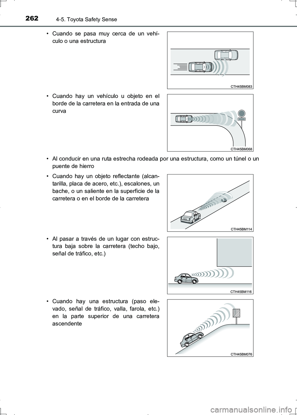 TOYOTA AURIS HYBRID 2017 Manual del propietario (in Spanish) 2624-5. Toyota Safety Sense
UK_AURIS_HV_HB_ES (OM12L10S)• Al conducir en una ruta estrecha rodeada por una estructura, como un túnel o un
puente de hierro • Cuando se pasa muy cerca de un vehí-
TOYOTA AURIS HYBRID 2017 Manual del propietario (in Spanish) 2624-5. Toyota Safety Sense
UK_AURIS_HV_HB_ES (OM12L10S)• Al conducir en una ruta estrecha rodeada por una estructura, como un túnel o un
puente de hierro • Cuando se pasa muy cerca de un vehí-