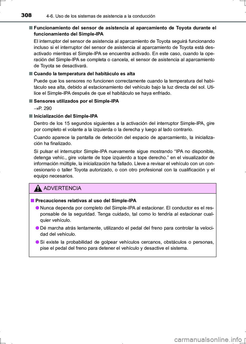 TOYOTA AURIS HYBRID 2017 Manual del propietario (in Spanish) 3084-6. Uso de los sistemas de asistencia a la conducción
UK_AURIS_HV_HB_ES (OM12L10S)■Funcionamiento del sensor de asistencia al aparcamiento de Toyota durante el
funcionamiento del Simple-IPA
El TOYOTA AURIS HYBRID 2017 Manual del propietario (in Spanish) 3084-6. Uso de los sistemas de asistencia a la conducción
UK_AURIS_HV_HB_ES (OM12L10S)■Funcionamiento del sensor de asistencia al aparcamiento de Toyota durante el
funcionamiento del Simple-IPA
El