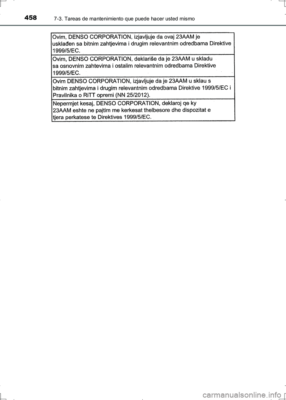 TOYOTA AURIS HYBRID 2017 Manual del propietario (in Spanish) 4587-3. Tareas de mantenimiento que puede hacer usted mismo
UK_AURIS_HV_HB_ES (OM12L10S)
UK AURIS_HV_HB_OM_Spanish_OM12L10S.book 458 ページ 2016年6月28日 火曜日 午後6 TOYOTA AURIS HYBRID 2017 Manual del propietario (in Spanish) 4587-3. Tareas de mantenimiento que puede hacer usted mismo
UK_AURIS_HV_HB_ES (OM12L10S)
UK AURIS_HV_HB_OM_Spanish_OM12L10S.book 458 ページ 2016年6月28日 火曜日 午後6