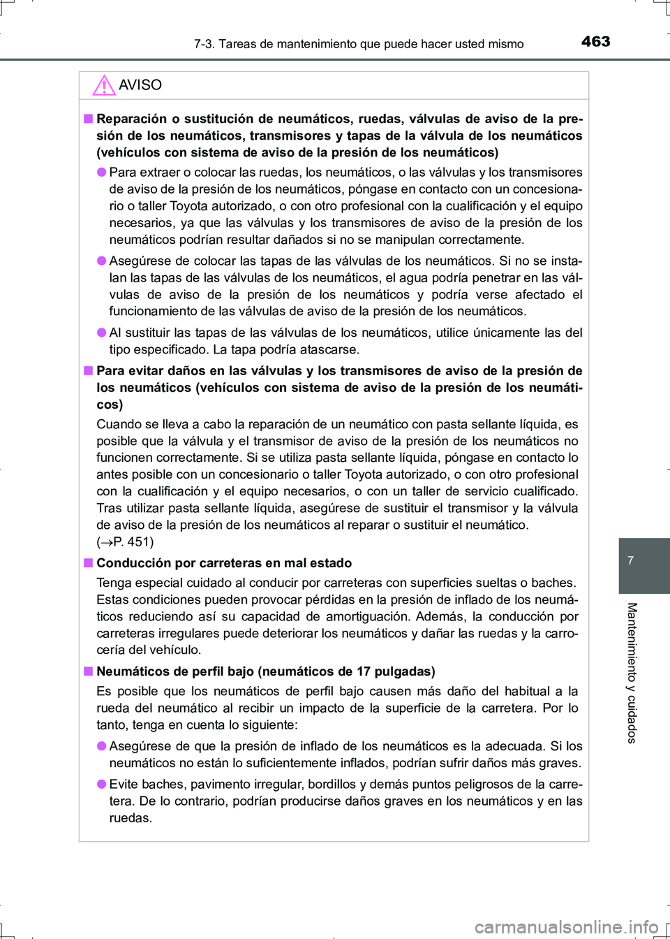 TOYOTA AURIS HYBRID 2017 Manual del propietario (in Spanish) 4637-3. Tareas de mantenimiento que puede hacer usted mismo
7
Mantenimiento y cuidados
UK_AURIS_HV_HB_ES (OM12L10S)
AV I S O
■Reparación o sustitución de neumáticos, ruedas, válvulas de aviso de TOYOTA AURIS HYBRID 2017 Manual del propietario (in Spanish) 4637-3. Tareas de mantenimiento que puede hacer usted mismo
7
Mantenimiento y cuidados
UK_AURIS_HV_HB_ES (OM12L10S)
AV I S O
■Reparación o sustitución de neumáticos, ruedas, válvulas de aviso de