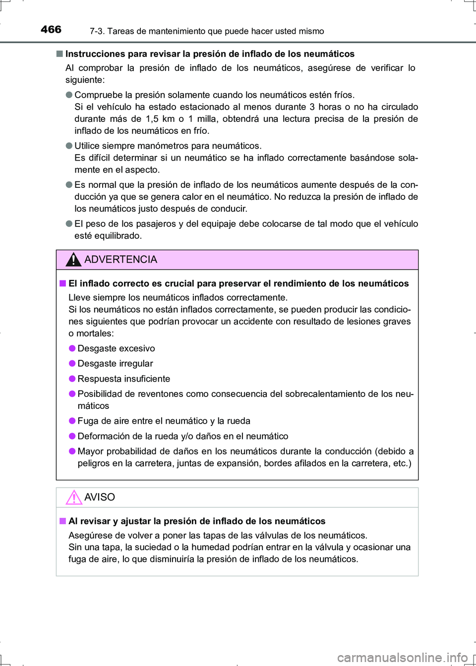 TOYOTA AURIS HYBRID 2017 Manual del propietario (in Spanish) 4667-3. Tareas de mantenimiento que puede hacer usted mismo
UK_AURIS_HV_HB_ES (OM12L10S)■Instrucciones para revisar la presión de inflado de los neumáticos
Al comprobar la presión de inflado de l TOYOTA AURIS HYBRID 2017 Manual del propietario (in Spanish) 4667-3. Tareas de mantenimiento que puede hacer usted mismo
UK_AURIS_HV_HB_ES (OM12L10S)■Instrucciones para revisar la presión de inflado de los neumáticos
Al comprobar la presión de inflado de l