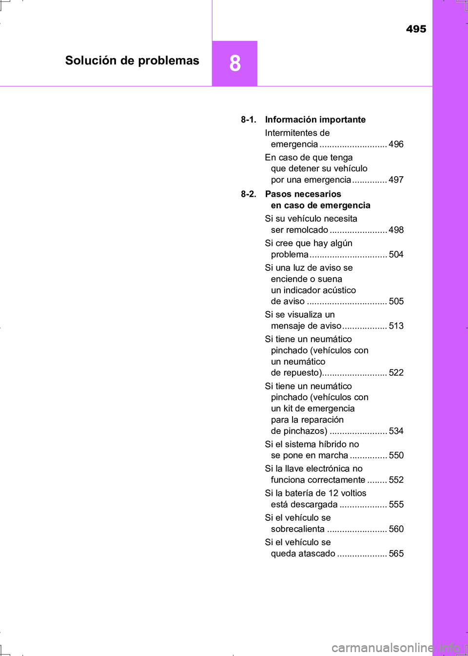 TOYOTA AURIS HYBRID 2017 Manual del propietario (in Spanish) 495
8Solución de problemas
UK_AURIS_HV_HB_ES (OM12L10S)8-1. Información importante
Intermitentes de
emergencia ........................... 496
En caso de que tenga
que detener su vehículo
por un TOYOTA AURIS HYBRID 2017 Manual del propietario (in Spanish) 495
8Solución de problemas
UK_AURIS_HV_HB_ES (OM12L10S)8-1. Información importante
Intermitentes de
emergencia ........................... 496
En caso de que tenga
que detener su vehículo
por un