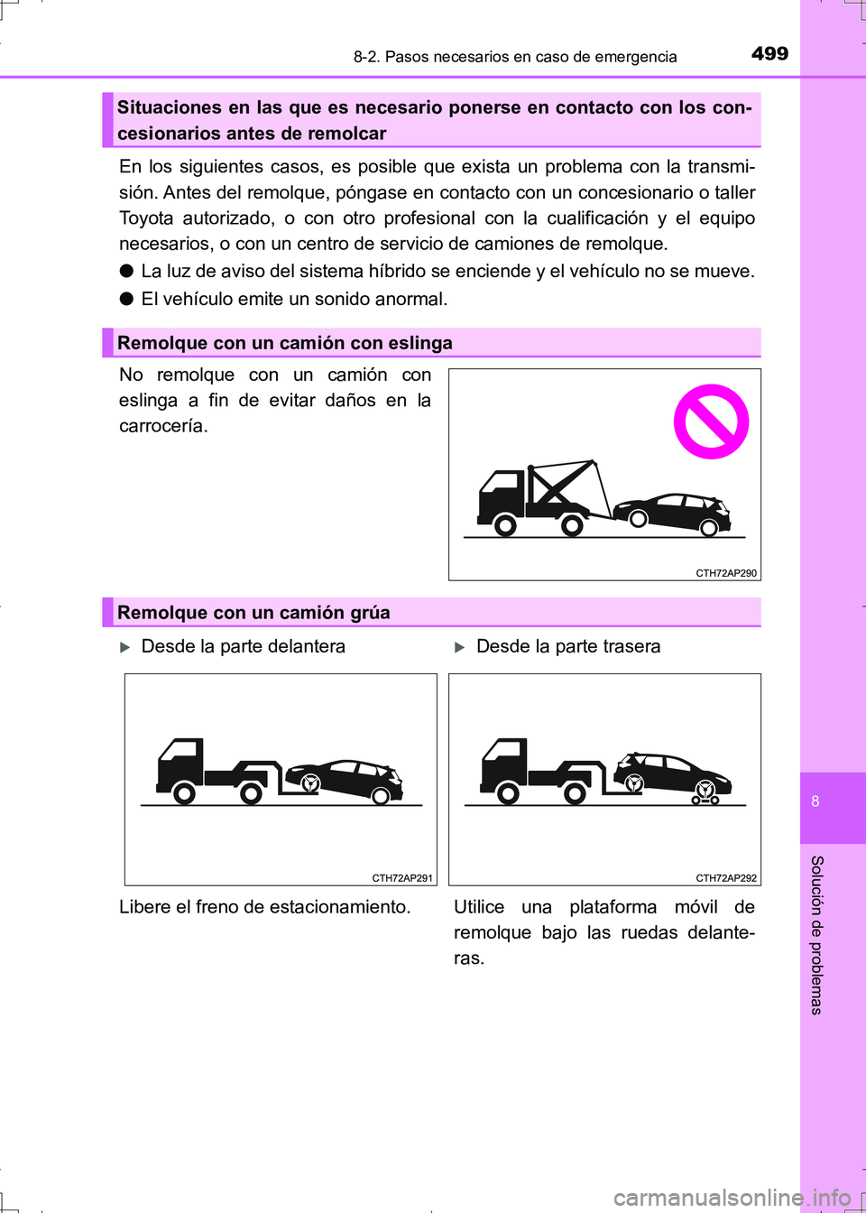 TOYOTA AURIS HYBRID 2017 Manual del propietario (in Spanish) 4998-2. Pasos necesarios en caso de emergencia
8
Solución de problemas
UK_AURIS_HV_HB_ES (OM12L10S)
En los siguientes casos, es posible que exista un problema con la transmi-
sión. Antes del remolqu TOYOTA AURIS HYBRID 2017 Manual del propietario (in Spanish) 4998-2. Pasos necesarios en caso de emergencia
8
Solución de problemas
UK_AURIS_HV_HB_ES (OM12L10S)
En los siguientes casos, es posible que exista un problema con la transmi-
sión. Antes del remolqu