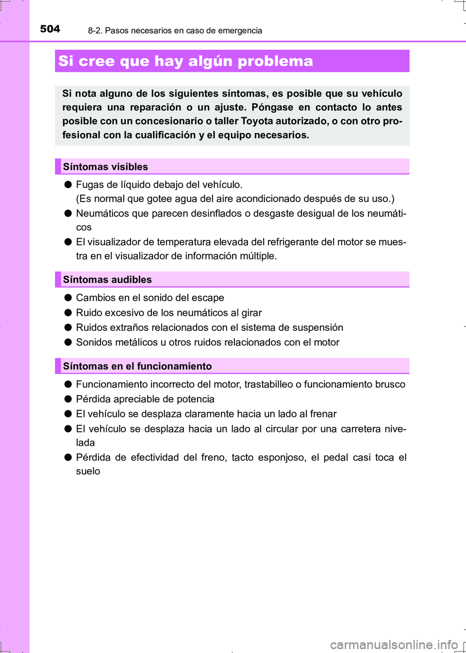 TOYOTA AURIS HYBRID 2017 Manual del propietario (in Spanish) 5048-2. Pasos necesarios en caso de emergencia
UK_AURIS_HV_HB_ES (OM12L10S)
●Fugas de líquido debajo del vehículo.
(Es normal que gotee agua del aire acondicionado después de su uso.)
●Neumáti TOYOTA AURIS HYBRID 2017 Manual del propietario (in Spanish) 5048-2. Pasos necesarios en caso de emergencia
UK_AURIS_HV_HB_ES (OM12L10S)
●Fugas de líquido debajo del vehículo.
(Es normal que gotee agua del aire acondicionado después de su uso.)
●Neumáti