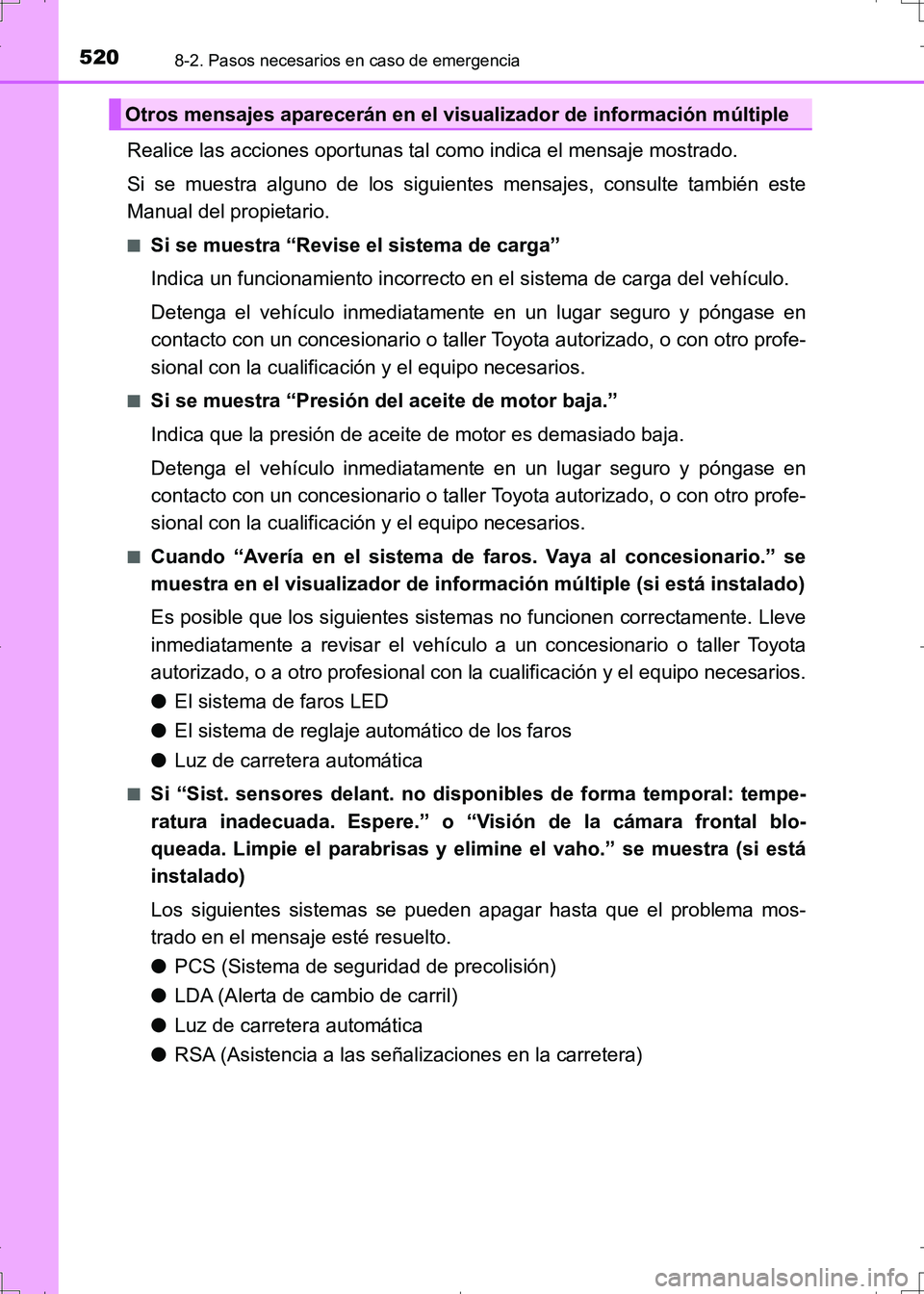TOYOTA AURIS HYBRID 2017 Manual del propietario (in Spanish) 5208-2. Pasos necesarios en caso de emergencia
UK_AURIS_HV_HB_ES (OM12L10S)
Realice las acciones oportunas tal como indica el mensaje mostrado.
Si se muestra alguno de los siguientes mensajes, consult TOYOTA AURIS HYBRID 2017 Manual del propietario (in Spanish) 5208-2. Pasos necesarios en caso de emergencia
UK_AURIS_HV_HB_ES (OM12L10S)
Realice las acciones oportunas tal como indica el mensaje mostrado.
Si se muestra alguno de los siguientes mensajes, consult
