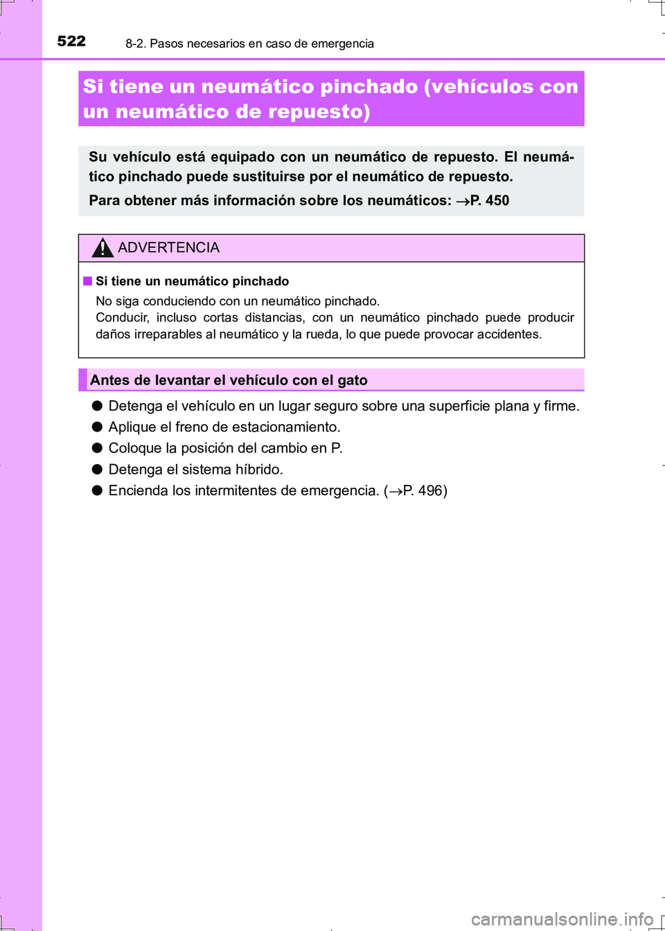 TOYOTA AURIS HYBRID 2017 Manual del propietario (in Spanish) 5228-2. Pasos necesarios en caso de emergencia
UK_AURIS_HV_HB_ES (OM12L10S)
●Detenga el vehículo en un lugar seguro sobre una superficie plana y firme.
●Aplique el freno de estacionamiento.
●Co TOYOTA AURIS HYBRID 2017 Manual del propietario (in Spanish) 5228-2. Pasos necesarios en caso de emergencia
UK_AURIS_HV_HB_ES (OM12L10S)
●Detenga el vehículo en un lugar seguro sobre una superficie plana y firme.
●Aplique el freno de estacionamiento.
●Co
