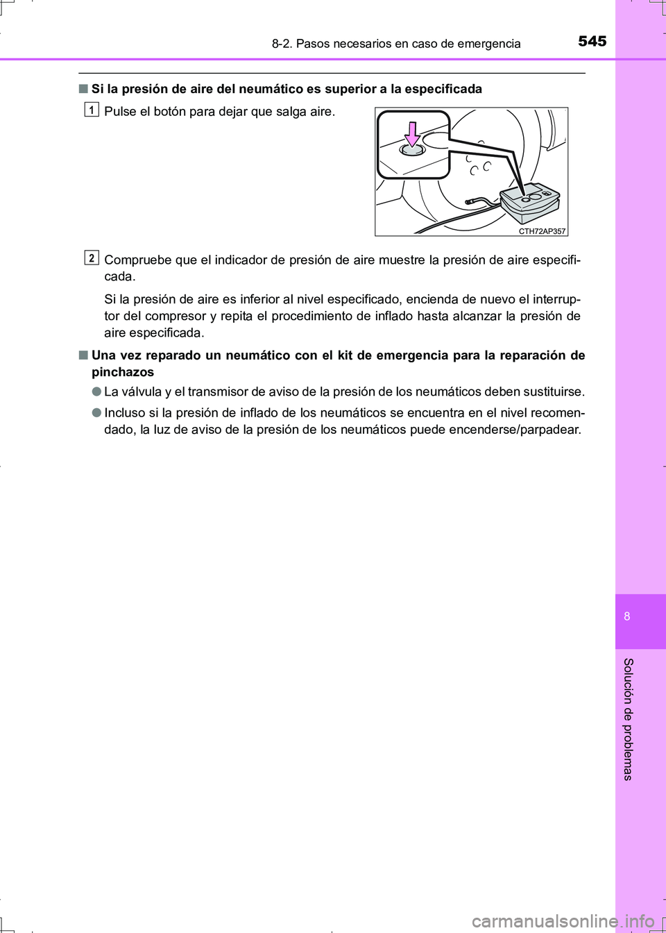 TOYOTA AURIS HYBRID 2017 Manual del propietario (in Spanish) 5458-2. Pasos necesarios en caso de emergencia
8
Solución de problemas
UK_AURIS_HV_HB_ES (OM12L10S)
■Si la presión de aire del neumático es superior a la especificada
Compruebe que el indicador d TOYOTA AURIS HYBRID 2017 Manual del propietario (in Spanish) 5458-2. Pasos necesarios en caso de emergencia
8
Solución de problemas
UK_AURIS_HV_HB_ES (OM12L10S)
■Si la presión de aire del neumático es superior a la especificada
Compruebe que el indicador d