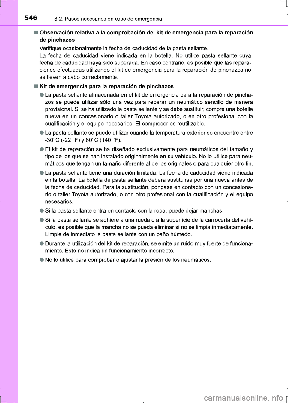 TOYOTA AURIS HYBRID 2017 Manual del propietario (in Spanish) 5468-2. Pasos necesarios en caso de emergencia
UK_AURIS_HV_HB_ES (OM12L10S)■Observación relativa a la comprobación del kit de emergencia para la reparación
de pinchazos
Verifique ocasionalmente l TOYOTA AURIS HYBRID 2017 Manual del propietario (in Spanish) 5468-2. Pasos necesarios en caso de emergencia
UK_AURIS_HV_HB_ES (OM12L10S)■Observación relativa a la comprobación del kit de emergencia para la reparación
de pinchazos
Verifique ocasionalmente l