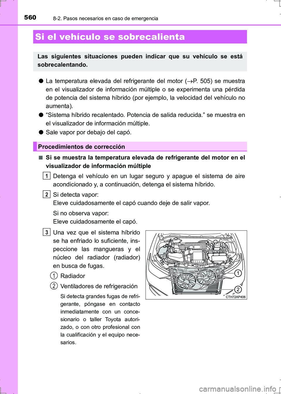 TOYOTA AURIS HYBRID 2017 Manual del propietario (in Spanish) 5608-2. Pasos necesarios en caso de emergencia
UK_AURIS_HV_HB_ES (OM12L10S)
●La temperatura elevada del refrigerante del motor (P. 505) se muestra
en el visualizador de información múltiple o s TOYOTA AURIS HYBRID 2017 Manual del propietario (in Spanish) 5608-2. Pasos necesarios en caso de emergencia
UK_AURIS_HV_HB_ES (OM12L10S)
●La temperatura elevada del refrigerante del motor (P. 505) se muestra
en el visualizador de información múltiple o s