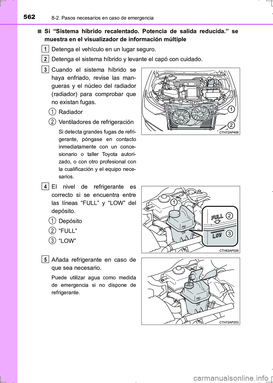 TOYOTA AURIS HYBRID 2017 Manual del propietario (in Spanish) 5628-2. Pasos necesarios en caso de emergencia
UK_AURIS_HV_HB_ES (OM12L10S)■
Si “Sistema híbrido recalentado. Potencia de salida reducida.” se
muestra en el visualizador de información múltip TOYOTA AURIS HYBRID 2017 Manual del propietario (in Spanish) 5628-2. Pasos necesarios en caso de emergencia
UK_AURIS_HV_HB_ES (OM12L10S)■
Si “Sistema híbrido recalentado. Potencia de salida reducida.” se
muestra en el visualizador de información múltip