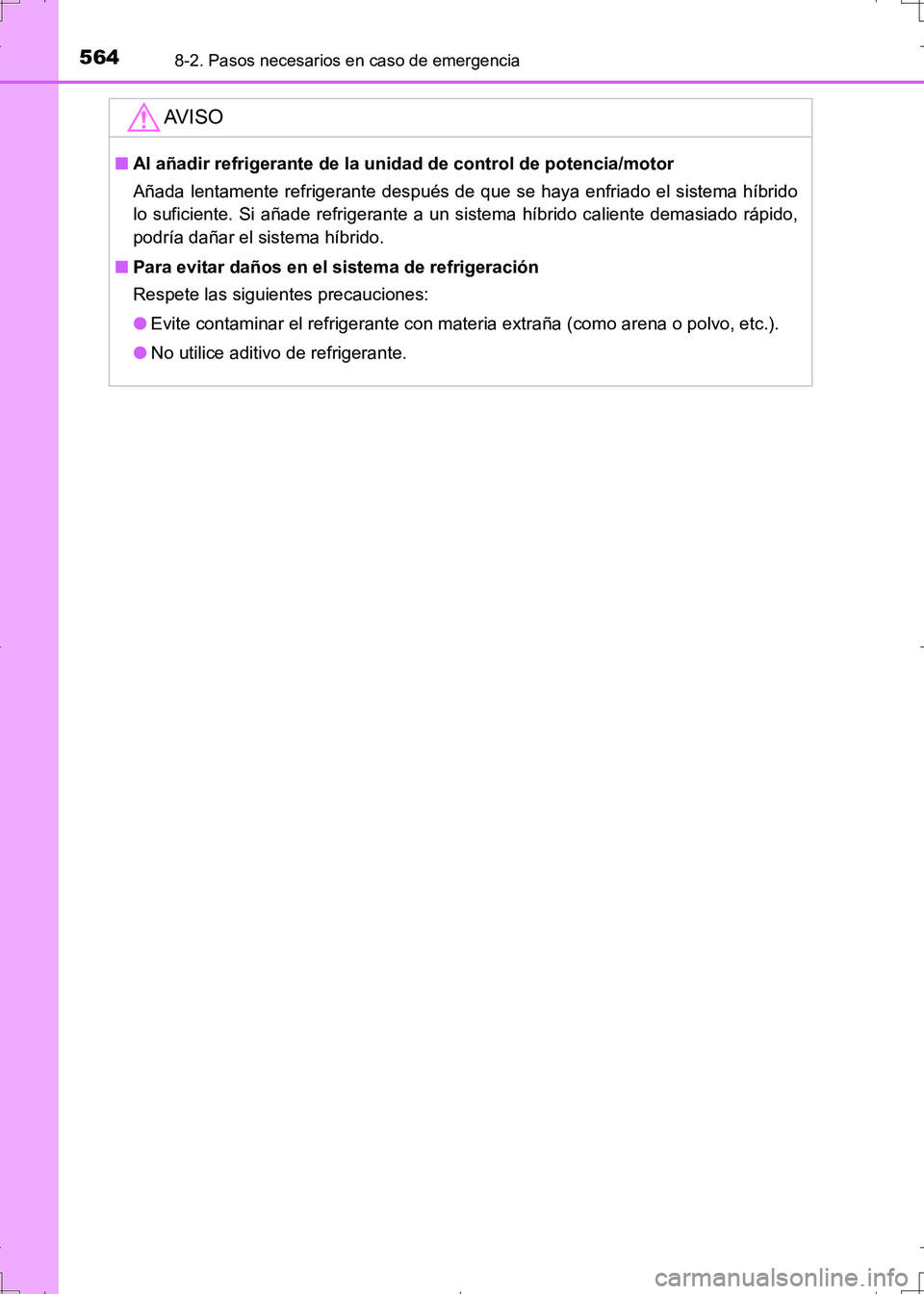TOYOTA AURIS HYBRID 2017 Manual del propietario (in Spanish) 5648-2. Pasos necesarios en caso de emergencia
UK_AURIS_HV_HB_ES (OM12L10S)
AV I S O
■Al añadir refrigerante de la unidad de control de potencia/motor
Añada lentamente refrigerante después de que TOYOTA AURIS HYBRID 2017 Manual del propietario (in Spanish) 5648-2. Pasos necesarios en caso de emergencia
UK_AURIS_HV_HB_ES (OM12L10S)
AV I S O
■Al añadir refrigerante de la unidad de control de potencia/motor
Añada lentamente refrigerante después de que