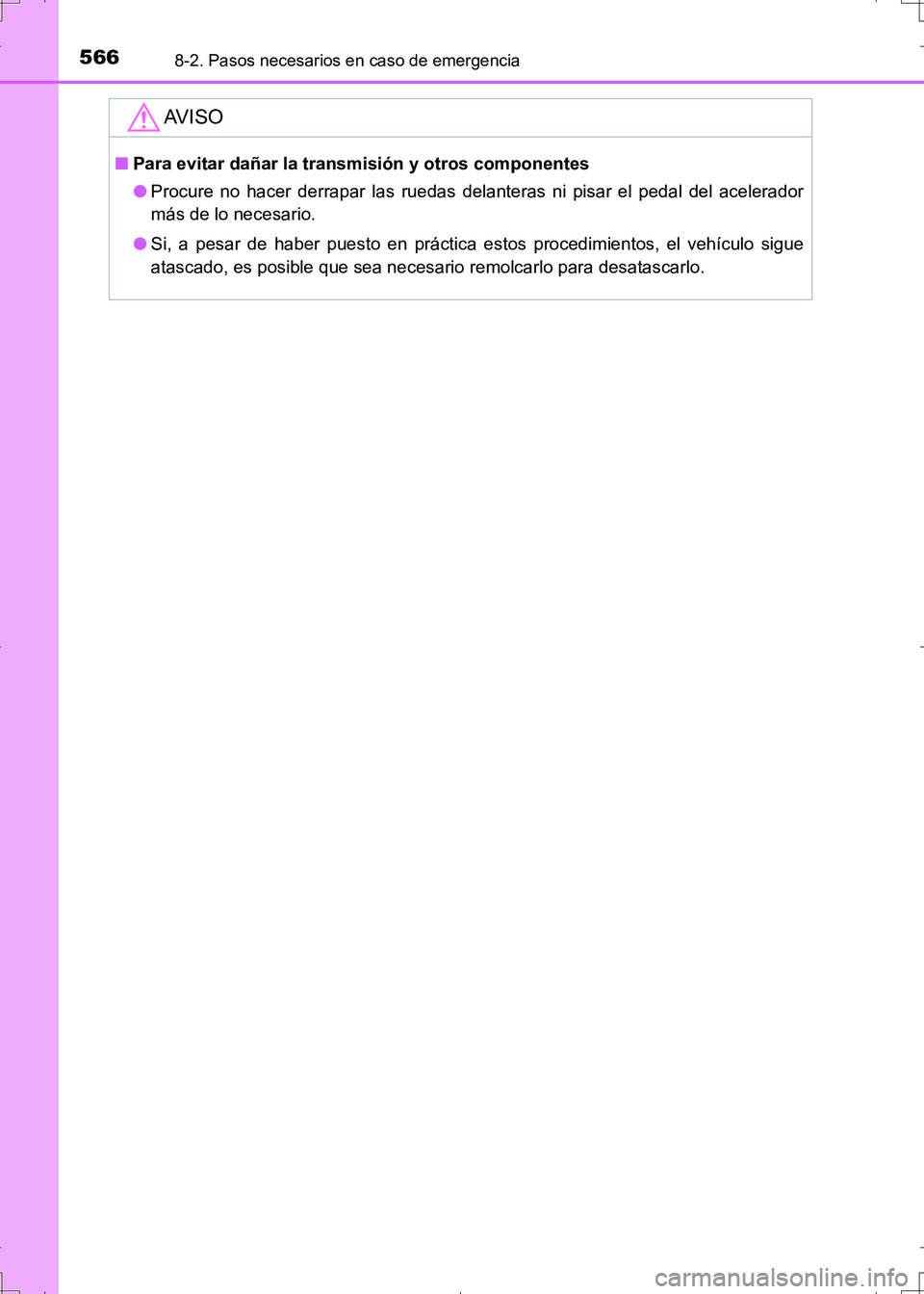 TOYOTA AURIS HYBRID 2017 Manual del propietario (in Spanish) 5668-2. Pasos necesarios en caso de emergencia
UK_AURIS_HV_HB_ES (OM12L10S)
AV I S O
■Para evitar dañar la transmisión y otros componentes
●Procure no hacer derrapar las ruedas delanteras ni pis TOYOTA AURIS HYBRID 2017 Manual del propietario (in Spanish) 5668-2. Pasos necesarios en caso de emergencia
UK_AURIS_HV_HB_ES (OM12L10S)
AV I S O
■Para evitar dañar la transmisión y otros componentes
●Procure no hacer derrapar las ruedas delanteras ni pis