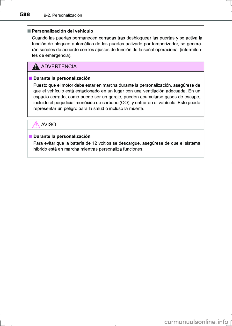 TOYOTA AURIS HYBRID 2017 Manual del propietario (in Spanish) 5889-2. Personalización
UK_AURIS_HV_HB_ES (OM12L10S)
■Personalización del vehículo
Cuando las puertas permanecen cerradas tras desbloquear las puertas y se activa la
función de bloqueo automáti TOYOTA AURIS HYBRID 2017 Manual del propietario (in Spanish) 5889-2. Personalización
UK_AURIS_HV_HB_ES (OM12L10S)
■Personalización del vehículo
Cuando las puertas permanecen cerradas tras desbloquear las puertas y se activa la
función de bloqueo automáti
