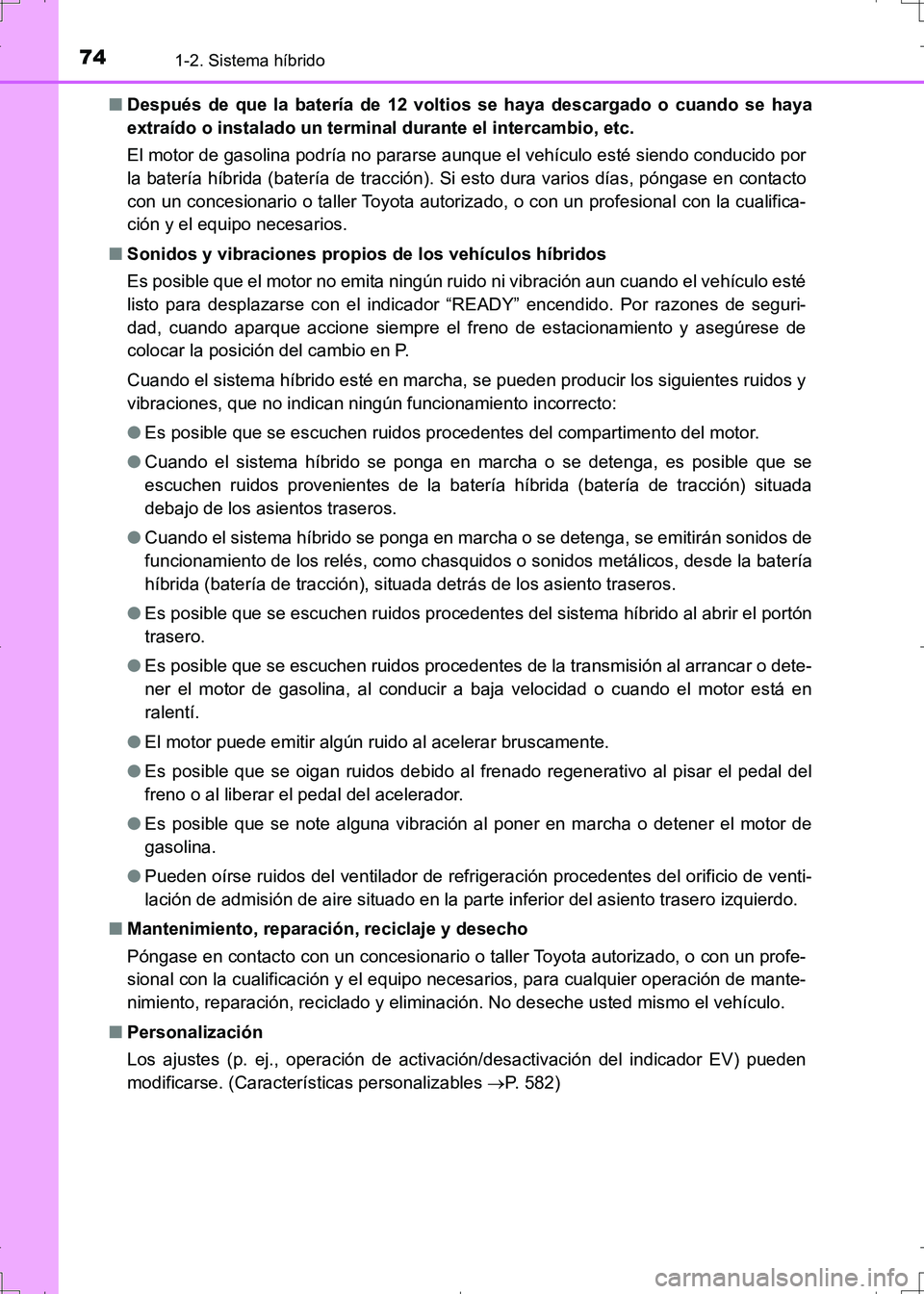 TOYOTA AURIS HYBRID 2017 Manual del propietario (in Spanish) 741-2. Sistema híbrido
UK_AURIS_HV_HB_ES (OM12L10S)■Después de que la batería de 12 voltios se haya descargado o cuando se haya
extraído o instalado un terminal durante el intercambio, etc.
El m TOYOTA AURIS HYBRID 2017 Manual del propietario (in Spanish) 741-2. Sistema híbrido
UK_AURIS_HV_HB_ES (OM12L10S)■Después de que la batería de 12 voltios se haya descargado o cuando se haya
extraído o instalado un terminal durante el intercambio, etc.
El m
