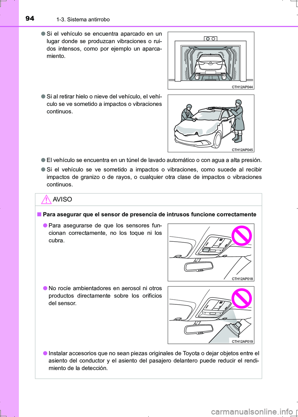 TOYOTA AURIS HYBRID 2017 Manual del propietario (in Spanish) 941-3. Sistema antirrobo
UK_AURIS_HV_HB_ES (OM12L10S)●El vehículo se encuentra en un túnel de lavado automático o con agua a alta presión.
●Si el vehículo se ve sometido a impactos o vibracio TOYOTA AURIS HYBRID 2017 Manual del propietario (in Spanish) 941-3. Sistema antirrobo
UK_AURIS_HV_HB_ES (OM12L10S)●El vehículo se encuentra en un túnel de lavado automático o con agua a alta presión.
●Si el vehículo se ve sometido a impactos o vibracio