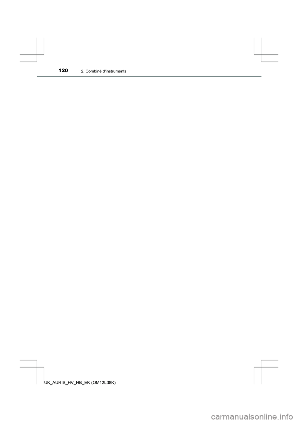 TOYOTA AURIS HYBRID 2017  Manuel du propriétaire (in French) 1202. Combiné dinstruments
UK_AURIS_HV_HB_EK (OM12L08K) 