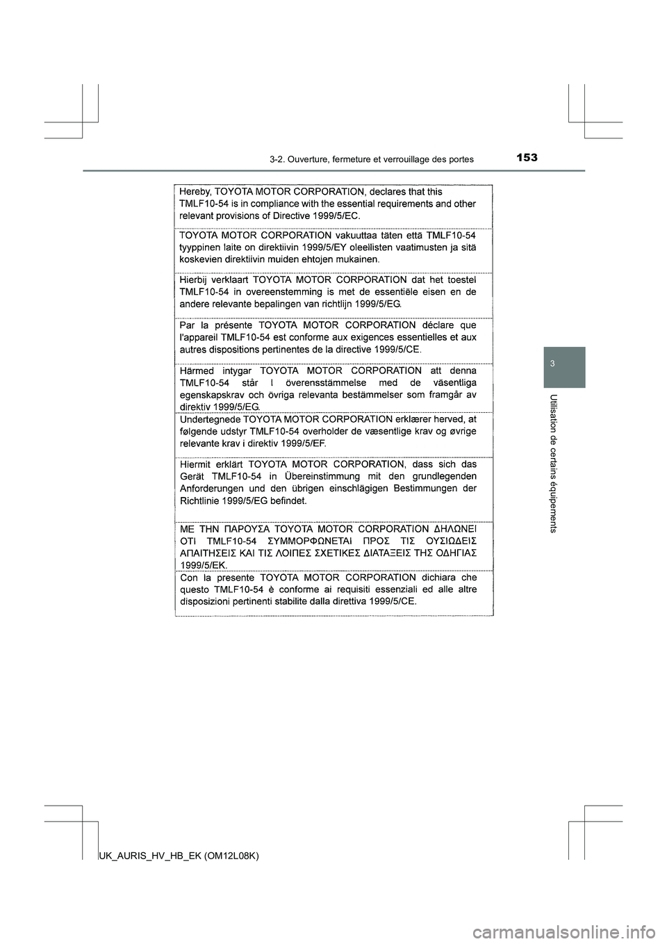 TOYOTA AURIS HYBRID 2017  Manuel du propriétaire (in French) 1533-2. Ouverture, fermeture et verrouillage des portes
3
Utilisation de certains équipements
UK_AURIS_HV_HB_EK (OM12L08K) 