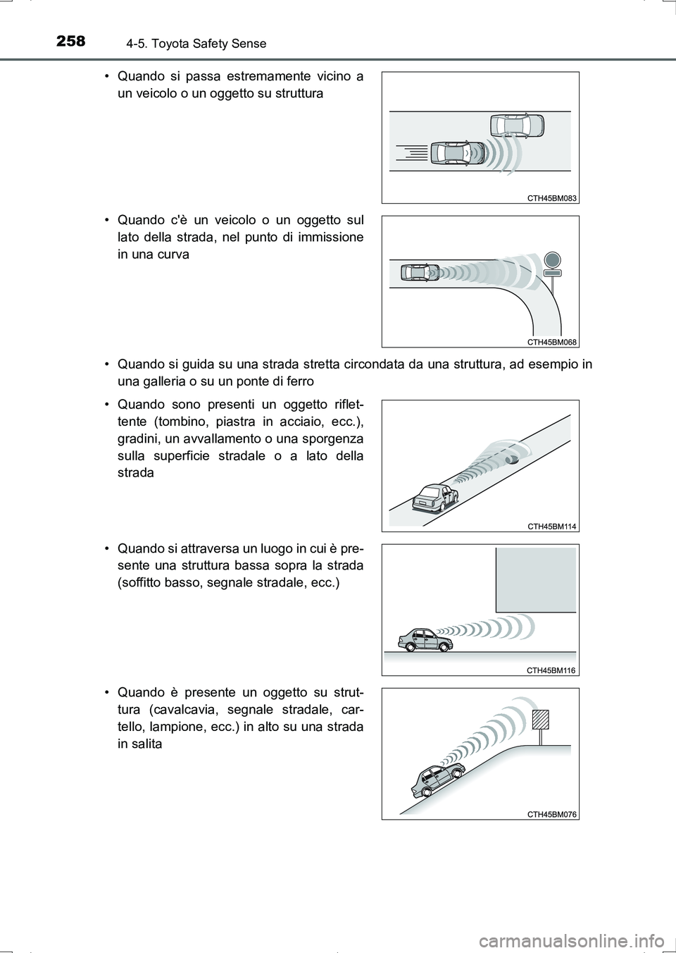 TOYOTA AURIS HYBRID 2017 Manuale duso (in Italian) 2584-5. Toyota Safety Sense
UK_AURIS_HV_HB_EL (OM12L11L)• Quando si guida su una strada stretta circondata da una struttura, ad esempio in
una galleria o su un ponte di ferro • Quando si passa est TOYOTA AURIS HYBRID 2017 Manuale duso (in Italian) 2584-5. Toyota Safety Sense
UK_AURIS_HV_HB_EL (OM12L11L)• Quando si guida su una strada stretta circondata da una struttura, ad esempio in
una galleria o su un ponte di ferro • Quando si passa est