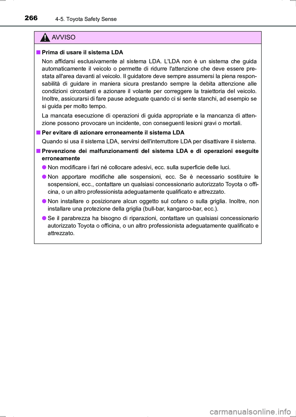 TOYOTA AURIS HYBRID 2017 Manuale duso (in Italian) 2664-5. Toyota Safety Sense
UK_AURIS_HV_HB_EL (OM12L11L)
AV V I S O
■Prima di usare il sistema LDA
Non affidarsi esclusivamente al sistema LDA. LLDA non è un sistema che guida
automaticamente il v TOYOTA AURIS HYBRID 2017 Manuale duso (in Italian) 2664-5. Toyota Safety Sense
UK_AURIS_HV_HB_EL (OM12L11L)
AV V I S O
■Prima di usare il sistema LDA
Non affidarsi esclusivamente al sistema LDA. LLDA non è un sistema che guida
automaticamente il v