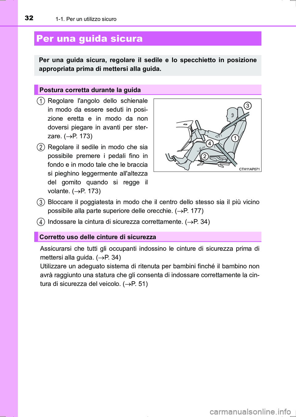TOYOTA AURIS HYBRID 2017 Manuale duso (in Italian) 321-1. Per un utilizzo sicuro
UK_AURIS_HV_HB_EL (OM12L11L)
Regolare langolo dello schienale
in modo da essere seduti in posi-
zione eretta e in modo da non
doversi piegare in avanti per ster-
zare. ( TOYOTA AURIS HYBRID 2017 Manuale duso (in Italian) 321-1. Per un utilizzo sicuro
UK_AURIS_HV_HB_EL (OM12L11L)
Regolare langolo dello schienale
in modo da essere seduti in posi-
zione eretta e in modo da non
doversi piegare in avanti per ster-
zare. (