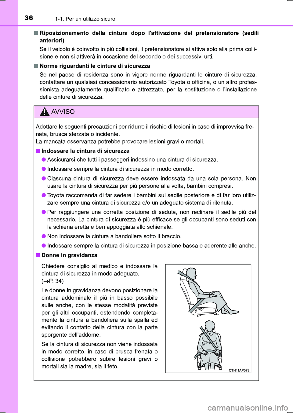 TOYOTA AURIS HYBRID 2017 Manuale duso (in Italian) 361-1. Per un utilizzo sicuro
UK_AURIS_HV_HB_EL (OM12L11L)■Riposizionamento della cintura dopo lattivazione del pretensionatore (sedili
anteriori)
Se il veicolo è coinvolto in più collisioni, il TOYOTA AURIS HYBRID 2017 Manuale duso (in Italian) 361-1. Per un utilizzo sicuro
UK_AURIS_HV_HB_EL (OM12L11L)■Riposizionamento della cintura dopo lattivazione del pretensionatore (sedili
anteriori)
Se il veicolo è coinvolto in più collisioni, il