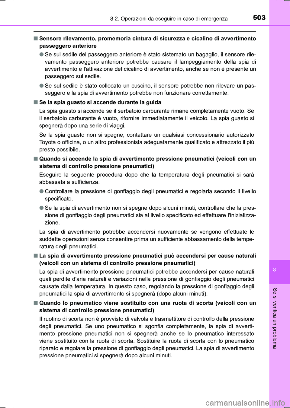 TOYOTA AURIS HYBRID 2017 Manuale duso (in Italian) 5038-2. Operazioni da eseguire in caso di emergenza
8
Se si verifica un problema
UK_AURIS_HV_HB_EL (OM12L11L)
■Sensore rilevamento, promemoria cintura di sicurezza e cicalino di avvertimento
passegg TOYOTA AURIS HYBRID 2017 Manuale duso (in Italian) 5038-2. Operazioni da eseguire in caso di emergenza
8
Se si verifica un problema
UK_AURIS_HV_HB_EL (OM12L11L)
■Sensore rilevamento, promemoria cintura di sicurezza e cicalino di avvertimento
passegg