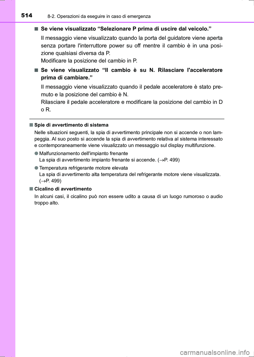 TOYOTA AURIS HYBRID 2017 Manuale duso (in Italian) 5148-2. Operazioni da eseguire in caso di emergenza
UK_AURIS_HV_HB_EL (OM12L11L)■
Se viene visualizzato “Selezionare P prima di uscire dal veicolo.”
Il messaggio viene visualizzato quando la por TOYOTA AURIS HYBRID 2017 Manuale duso (in Italian) 5148-2. Operazioni da eseguire in caso di emergenza
UK_AURIS_HV_HB_EL (OM12L11L)■
Se viene visualizzato “Selezionare P prima di uscire dal veicolo.”
Il messaggio viene visualizzato quando la por