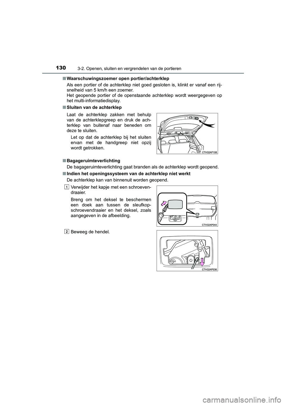 TOYOTA AURIS HYBRID 2017 Instructieboekje (in Dutch) 1303-2. Openen, sluiten en vergrendelen van de portieren
UK AURIS_HV_HB_EE (OM12L07E)■
Waarschuwingszoemer ope n portier/achterklep
Als een portier of de achterklep niet goed gesloten is, kl TOYOTA AURIS HYBRID 2017 Instructieboekje (in Dutch) 1303-2. Openen, sluiten en vergrendelen van de portieren
UK AURIS_HV_HB_EE (OM12L07E)■
Waarschuwingszoemer ope n portier/achterklep
Als een portier of de achterklep niet goed gesloten is, kl
