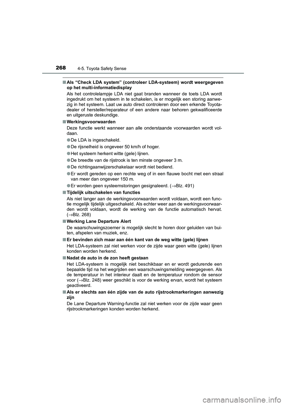 TOYOTA AURIS HYBRID 2017 Instructieboekje (in Dutch) 2684-5. Toyota Safety Sense
UK AURIS_HV_HB_EE (OM12L07E)
■Als “Check LDA system” (controleer LDA-systeem) wordt weergegeven
op het multi-informatiedisplay
Als het controlelampje LDA n TOYOTA AURIS HYBRID 2017 Instructieboekje (in Dutch) 2684-5. Toyota Safety Sense
UK AURIS_HV_HB_EE (OM12L07E)
■Als “Check LDA system” (controleer LDA-systeem) wordt weergegeven
op het multi-informatiedisplay
Als het controlelampje LDA n