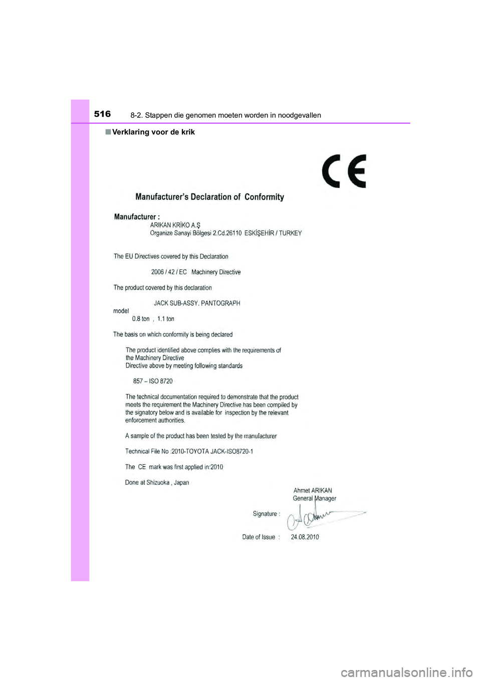 TOYOTA AURIS HYBRID 2017 Instructieboekje (in Dutch) 5168-2. Stappen die genomen moeten worden in noodgevallen
UK AURIS_HV_HB_EE (OM12L07E)■
Verklaring voor de krik
AURIS_HV_OM_Europe_OM12L07E.b ook Page 516 Monday, October 24, 2016 4:06 PM TOYOTA AURIS HYBRID 2017 Instructieboekje (in Dutch) 5168-2. Stappen die genomen moeten worden in noodgevallen
UK AURIS_HV_HB_EE (OM12L07E)■
Verklaring voor de krik
AURIS_HV_OM_Europe_OM12L07E.b ook Page 516 Monday, October 24, 2016 4:06 PM