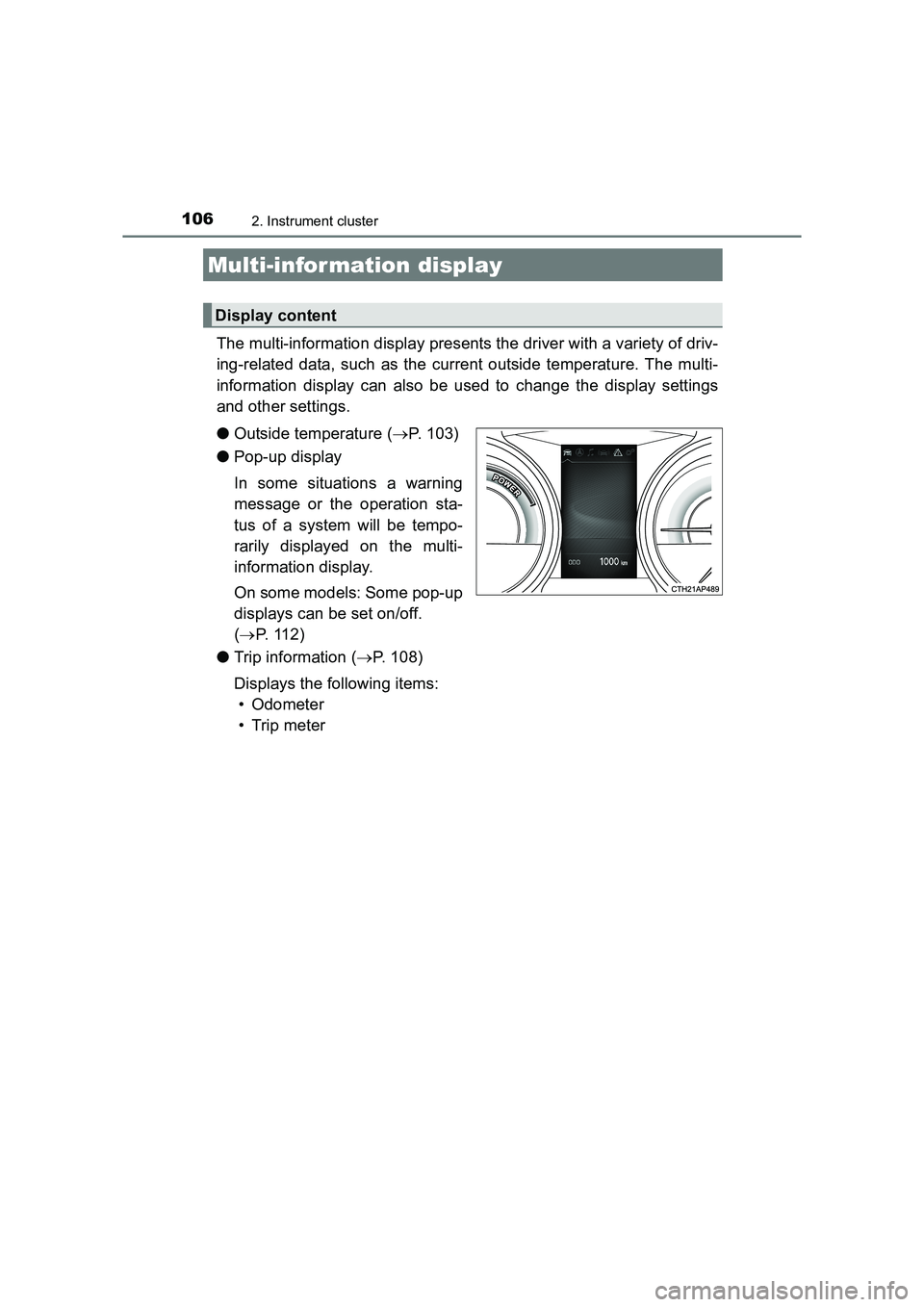 TOYOTA AURIS HYBRID 2016 Owners Manual 1062. Instrument cluster
UK AURIS_HV_HB_EE (OM12K47E)
The multi-information display presents the driver with a variety of driv-
ing-related data, such as the current outside temperature. The multi-
in TOYOTA AURIS HYBRID 2016 Owners Manual 1062. Instrument cluster
UK AURIS_HV_HB_EE (OM12K47E)
The multi-information display presents the driver with a variety of driv-
ing-related data, such as the current outside temperature. The multi-
in