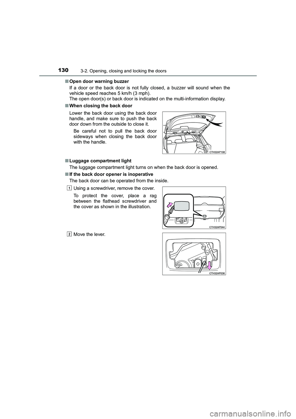 TOYOTA AURIS HYBRID 2016 Owners Manual 1303-2. Opening, closing and locking the doors
UK AURIS_HV_HB_EE (OM12K47E)■
Open door warning buzzer
If a door or the back door is not fully closed, a buzzer will sound when the
vehicle speed reach TOYOTA AURIS HYBRID 2016 Owners Manual 1303-2. Opening, closing and locking the doors
UK AURIS_HV_HB_EE (OM12K47E)■
Open door warning buzzer
If a door or the back door is not fully closed, a buzzer will sound when the
vehicle speed reach