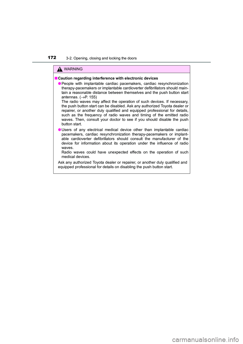 TOYOTA AURIS HYBRID 2016 Owners Manual 1723-2. Opening, closing and locking the doors
UK AURIS_HV_HB_EE (OM12K47E)
WARNING
■ Caution regarding interferen ce with electronic devices
● People with implantable cardiac pacemakers, cardiac TOYOTA AURIS HYBRID 2016 Owners Manual 1723-2. Opening, closing and locking the doors
UK AURIS_HV_HB_EE (OM12K47E)
WARNING
■ Caution regarding interferen ce with electronic devices
● People with implantable cardiac pacemakers, cardiac