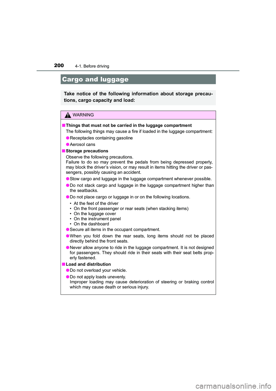 TOYOTA AURIS HYBRID 2016 Owners Manual 2004-1. Before driving
UK AURIS_HV_HB_EE (OM12K47E)
Cargo and luggage
Take notice of the following information about storage precau-
tions, cargo capacity and load:
WARNING
■ Things that must not be TOYOTA AURIS HYBRID 2016 Owners Manual 2004-1. Before driving
UK AURIS_HV_HB_EE (OM12K47E)
Cargo and luggage
Take notice of the following information about storage precau-
tions, cargo capacity and load:
WARNING
■ Things that must not be